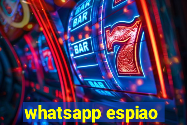 whatsapp espiao